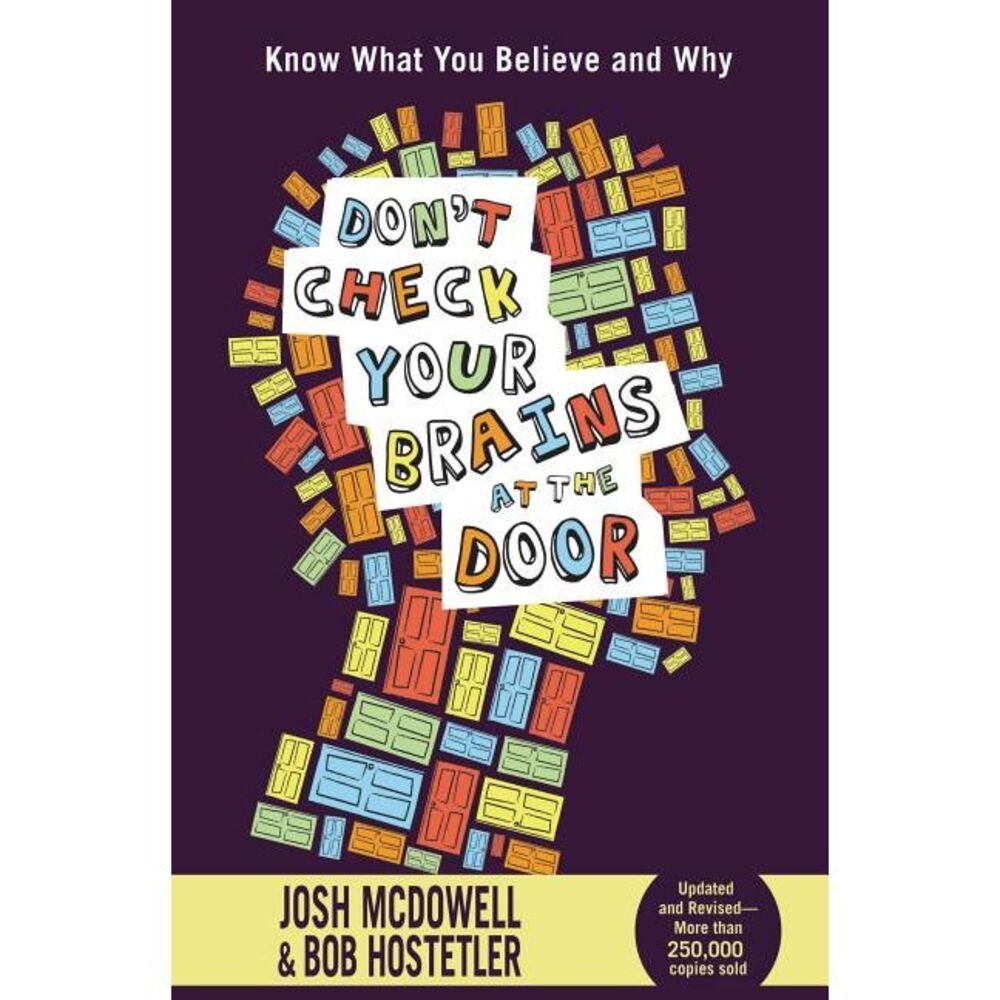 Don't Check Your Brains at the Door -- Josh McDowell